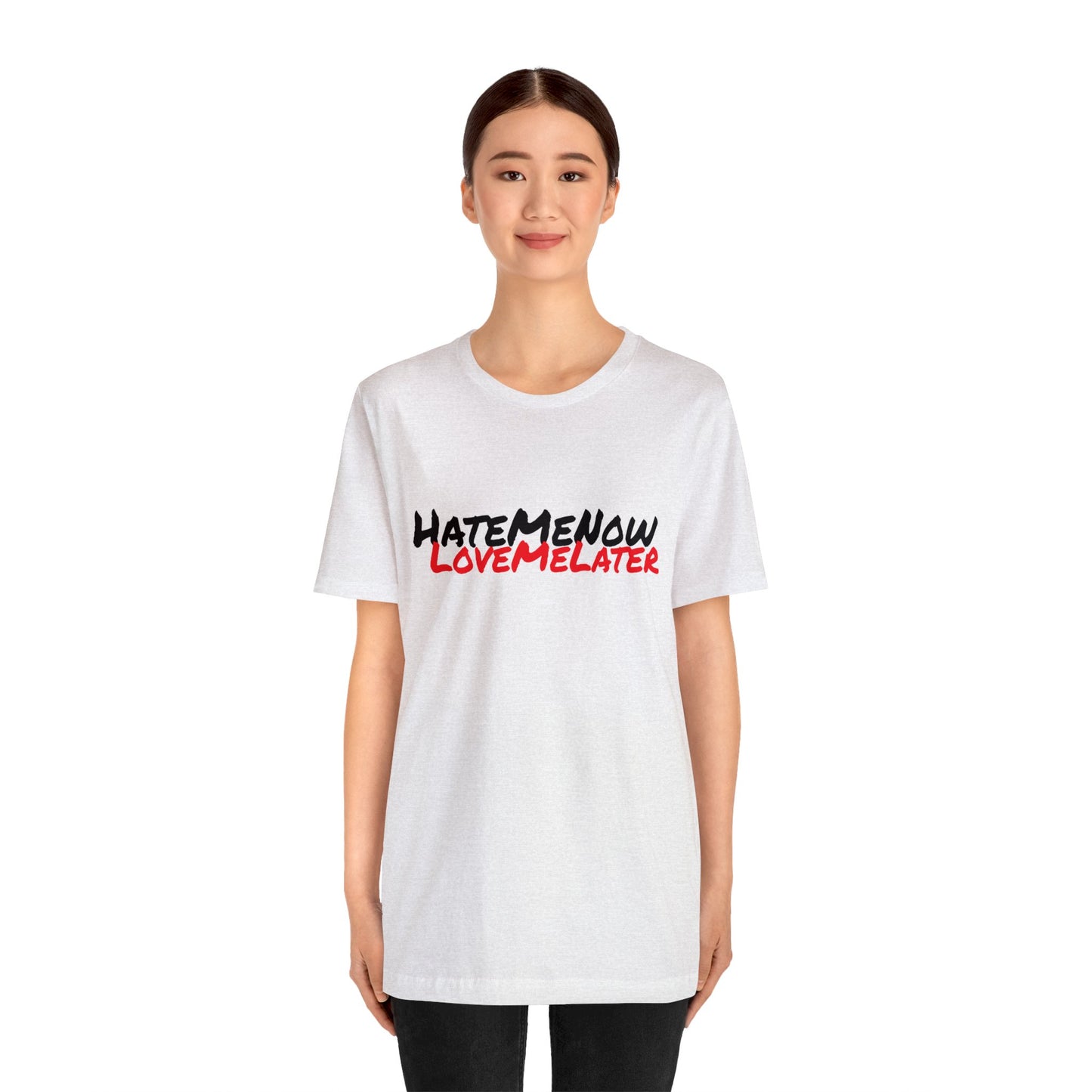 Muhlacrew HateMeNowLoveMeLater Unisex Jersey Short Sleeve Tee